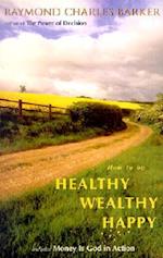 How to Be Healthy, Wealthy, Happy
