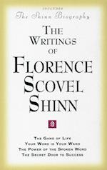 The Writings of Florence Scovel Shinn: (Includes the Shinn Biography) the Game of Life/ Your Word Is Your Wand/ The Power of the Spoken Word/ The Secr