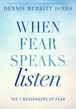 When Fear Speaks, Listen