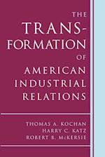 The Transformation of American Industrial Relations