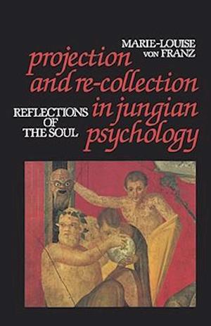 Projection and Re-Collection in Jungian Psychology