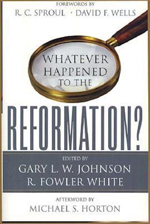 Whatever Happened to the Reformation?
