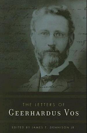 The Letters of Geerhardus Vos