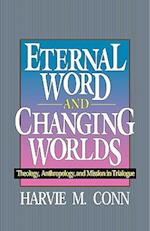 Eternal Word & Changing Worlds