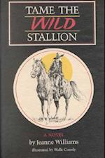 Tame the Wild Stallion