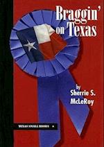 McLeroy, S:  Braggin' on Texas