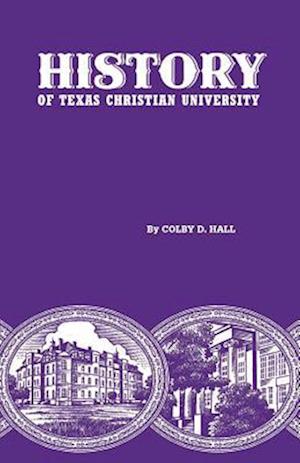 Hall, C:  History of Texas Christian University