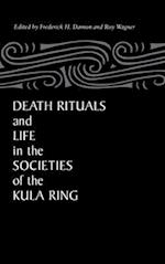 Death Rituals and Life in the Societies of the Kula Ring