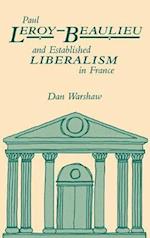 Paul Leroy-Beaulieu and Established Liberalism in France