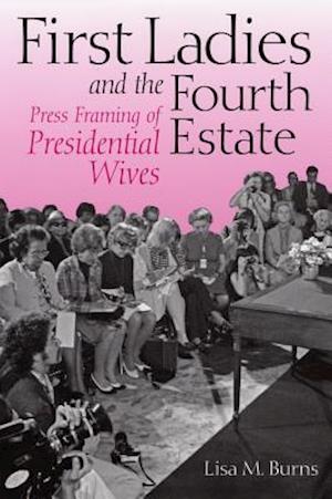 First Ladies and the Fourth Estate