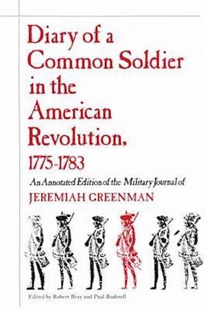 Diary of a Common Soldier in the American Revolution, 1775-1783