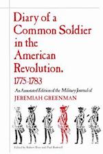 Diary of a Common Soldier in the American Revolution, 1775-1783