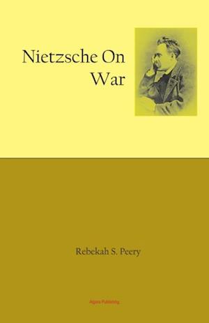 Nietzsche on War