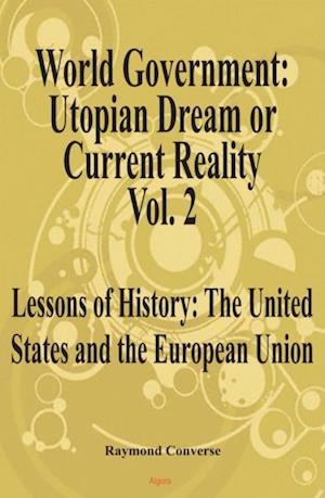 World Government - Utopian Dream or Current Reality? Vol. 2