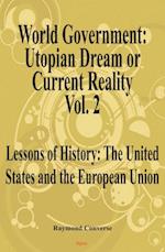 World Government - Utopian Dream or Current Reality? Vol. 2