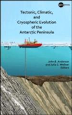 Tectonic, Climatic, and Cryospheric Evolution of the Antarctic Peninsula