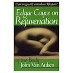 Edgar Cayce's Approach to Rejuvenation of the Body