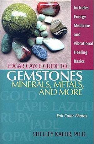 Edgar Cayce Guide to Gemstones, Minerals, Metals, and More
