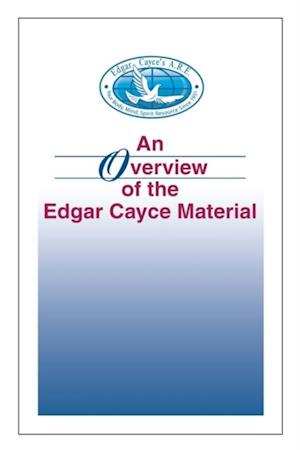 Overview of the Edgar Cayce Material