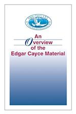 Overview of the Edgar Cayce Material