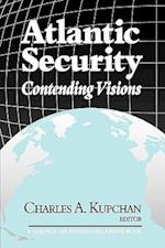 Atlantic Security: Contending Visions 