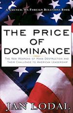 The Price of Dominance: The New Weapons of Mas Destruction and Their Challenge to American Leadership 