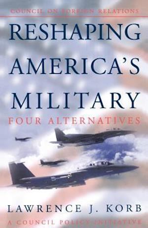 Reshaping America's Military