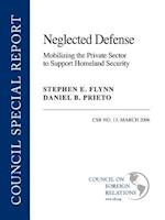 Neglected Defense: Mobilizing the Private Sector to Support Homeland Security 