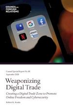 Weaponizing Digital Trade