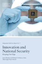 Innovation and National Security: Keeping Our Edge 