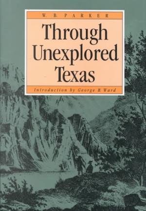 Parker, W:  Through Unexplored Texas