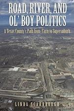 Road, River & Ol' Boy Politics