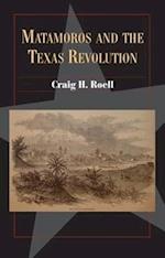 Roell, C:  Matamoros and the Texas Revolution