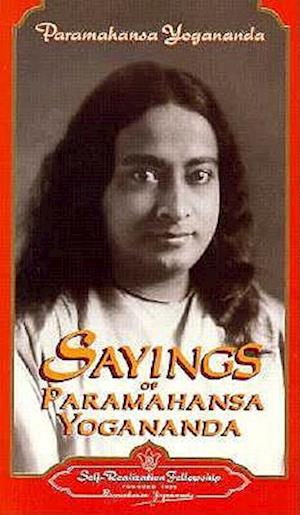 Sayings of Paramahansa Yogananda