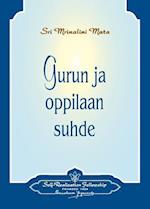 Gurun Ja Oppilaan Suhde - The Guru-Disciple Relationship (Finnish)