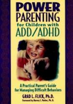 Power Parenting for Children with ADD/ADHD