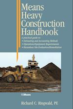 Means Heavy Construction Handbook – A Practical Guide to – Estimating and Accounting Methods; Operations/Equipment Requirements; Hazardous Site