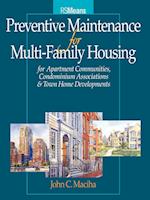 Preventative Maintenance for Multi–Family Housing – For Apartment Communities, Condominium Associations and Town Home Developments