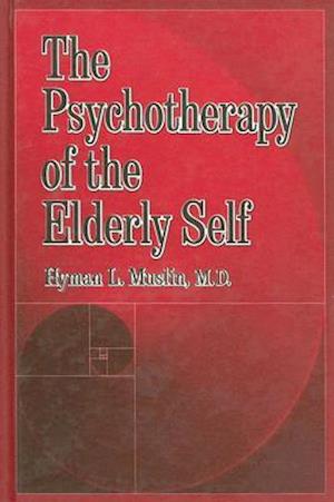 The Psychotherapy Of The Elderly Self