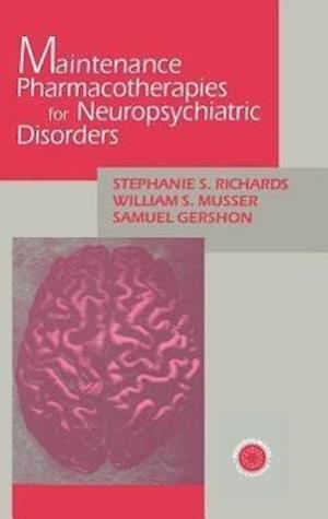 Maintenance Pharmacotherapies for Neuropsychiatric Disorders