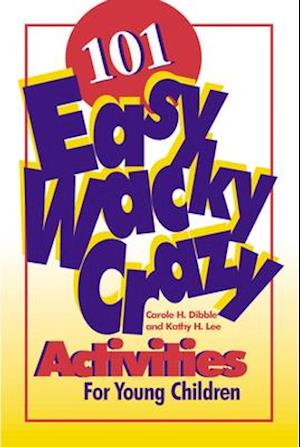 101 Easy, Wacky, Crazy Activities