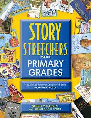 Story S-T-R-E-T-C-H-E-R-S for the Primary Grades, Revised