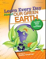 Learn Every Day About Our Green Earth