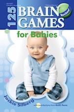 125 Brain Games for Babies, REV. Ed.