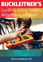 Buckleitner's Guide to Using Tablets with Young Children
