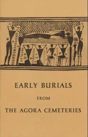 Early Burials from the Agora Cemeteries