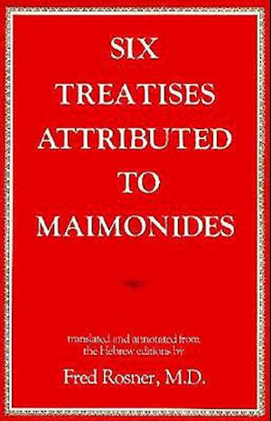 Six Treatises Attributed to Maimonides