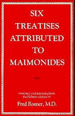 Six Treatises Attributed to Maimonides