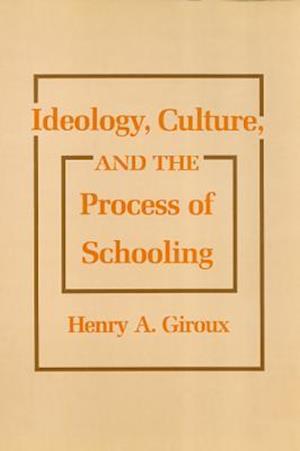 Ideology, Culture and the Process of Schooling