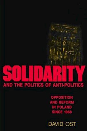 Solidarity and the Politics of Anti-Politics